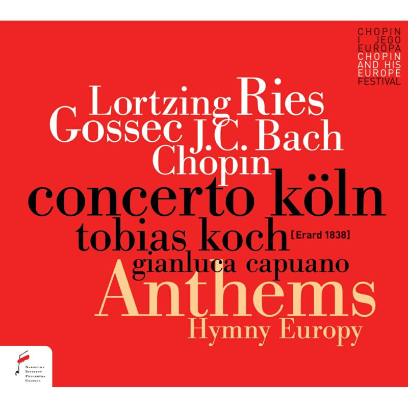 Tobias Koch; Concerto Köln / Gianluca Capuano - Lortzing/ Chopin/ Bach: Anthems Hymny Europy - NIFCCD068