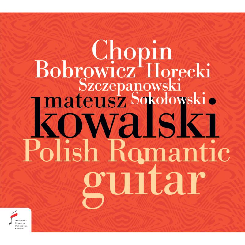 Mateusz Kowalski - Polish Romantic Guitar Works - NIFCCD118