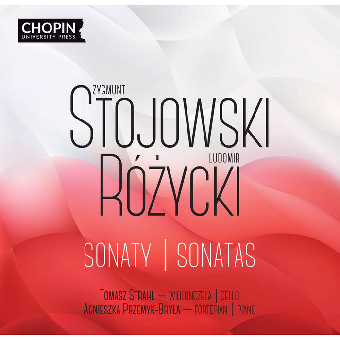 Tomasz Strahl (cello), Agnieszka Przemyk-Bryla (piano) - Zygmunt Stojowski &amp; Ludomir Rozycki: Sonatas for Cello and Piano
