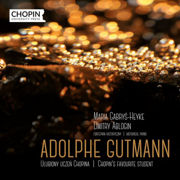 Maria Gabrys-Heyke, Dmitry Ablogin (historical piano) - Adolphe Gutmann - Chopin&#39;s Favourite Student