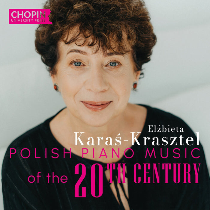 Elzbieta Karas-Krasztel - Polish Piano Music of the 20th Century - UMFCCD177