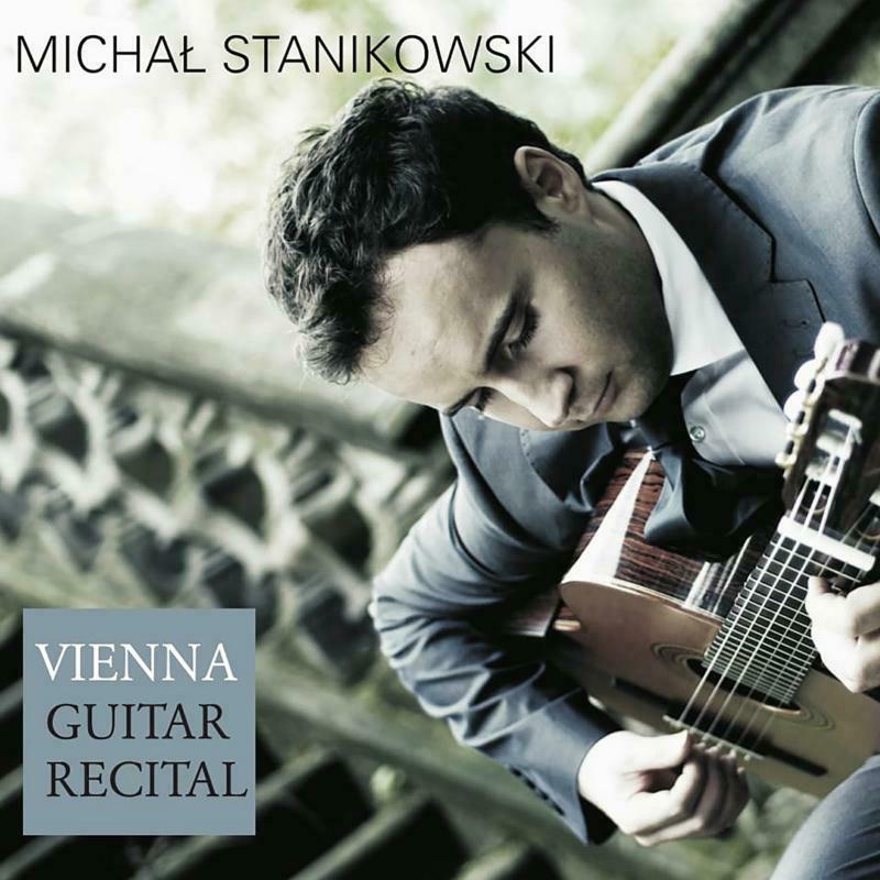 Michal Stanikowski - Micha? Stanikowski: Vienna Guitar Recital - RA0004