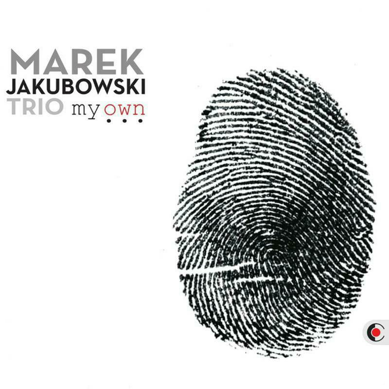 Marek Jakubowski Trio - Marek Jakubowski Trio: my own - RA0007