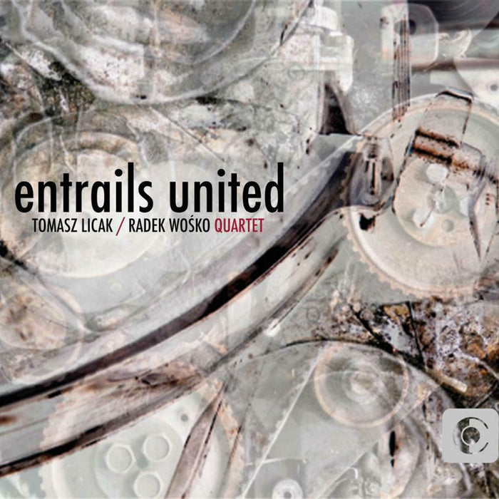Licak/Radek Wosko Quartet - Entrails United - RA0012