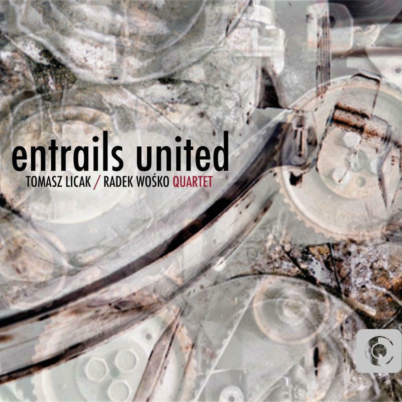 Licak/Radek Wosko Quartet - Entrails United - RA0012