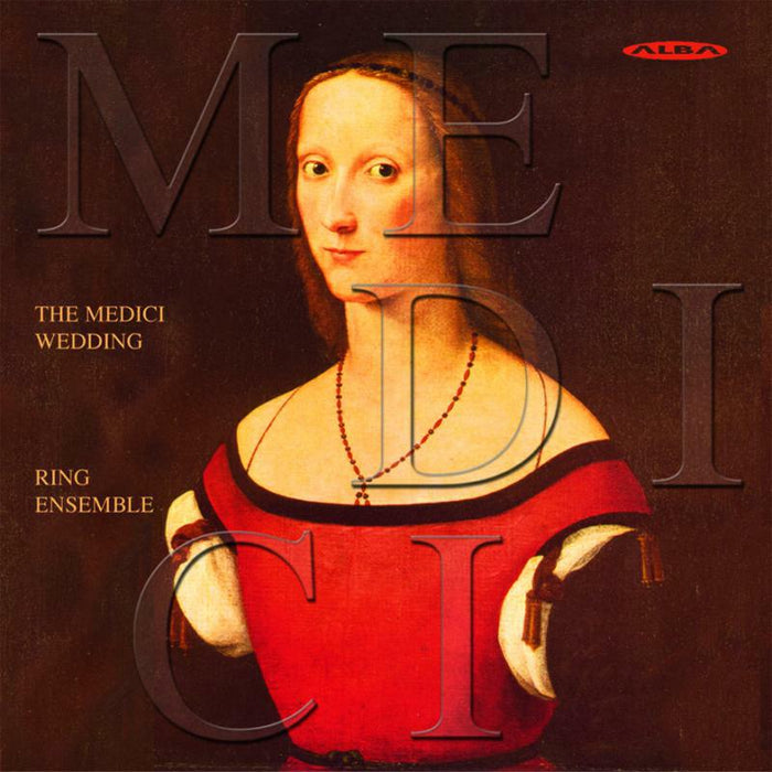 Ring Ensemble - The Medici Wedding - 13 Motets - Ring Ensemble - ABCD154