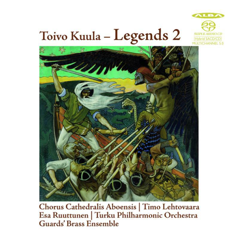 Kuula, Toivo - Legends 2 - Finnish Historical Choral Works - ABCD326