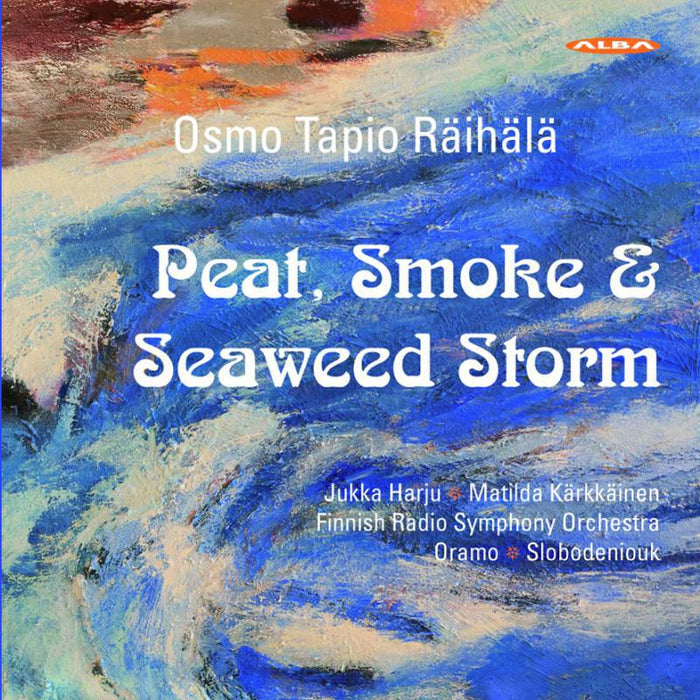 Raihala, Osmo Tapio - Peat, Smoke & Seaweed Storm - ABCD367