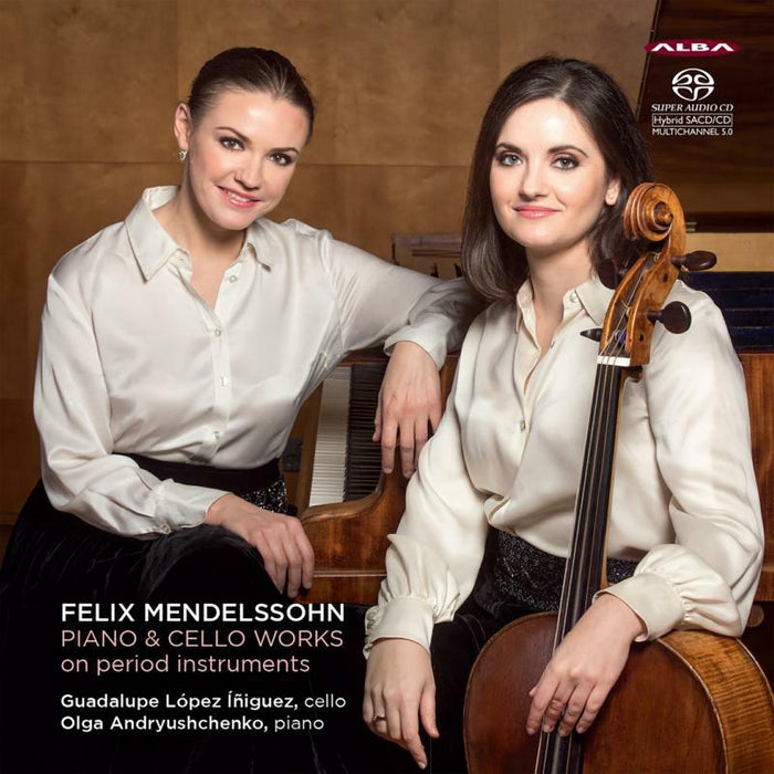 Iniguez/Andryuschenko - Felix Mendelssohn: Piano & Cello Works on period instruments - ABCD434
