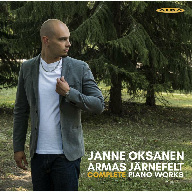 Janne Oksanen - Armas Järnefelt: Complete Piano Works - ABCD506