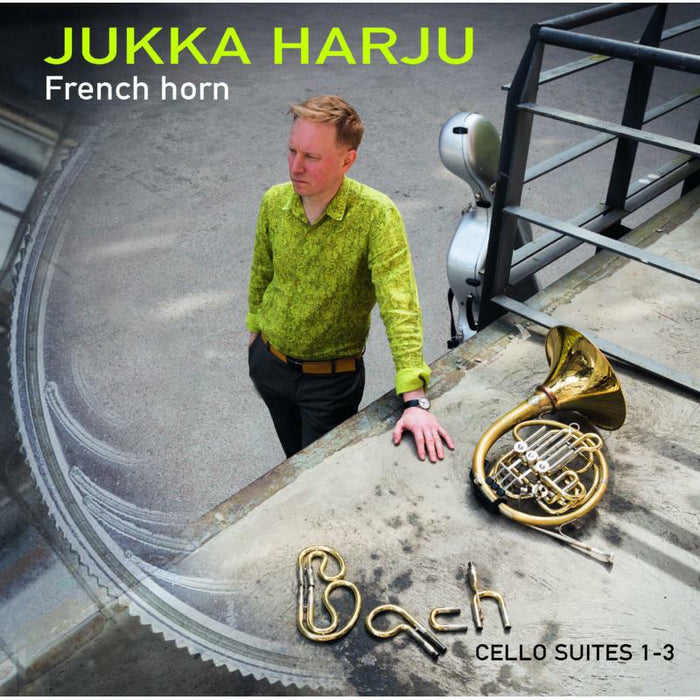 Jukka Harju - Johann Sebastian Bach: Cello Suites 1-3 on French horn - ABCD517