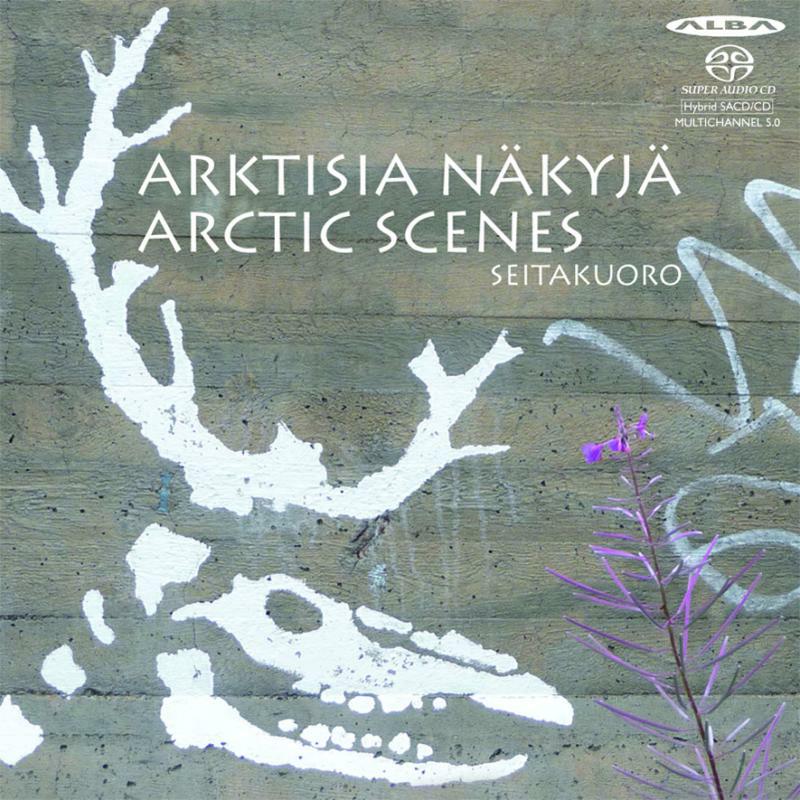 Seitakuoro/Joamets Kadri - Arktisia N?kyj? - Arctic Scenes - NCD43