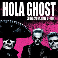 Hola Ghost - Chupacabra, Hate & Fight - SRE723CD