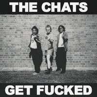The Chats - Get Fucked - BB-023G