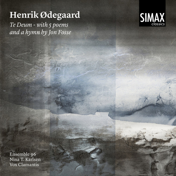 Ensemble 96, Nina T. Karlsen &  Vox Clamantis - Henrik Odegaard: Te Deum with 5 Poems and a Hymn by Jon Fosse - PSC1408