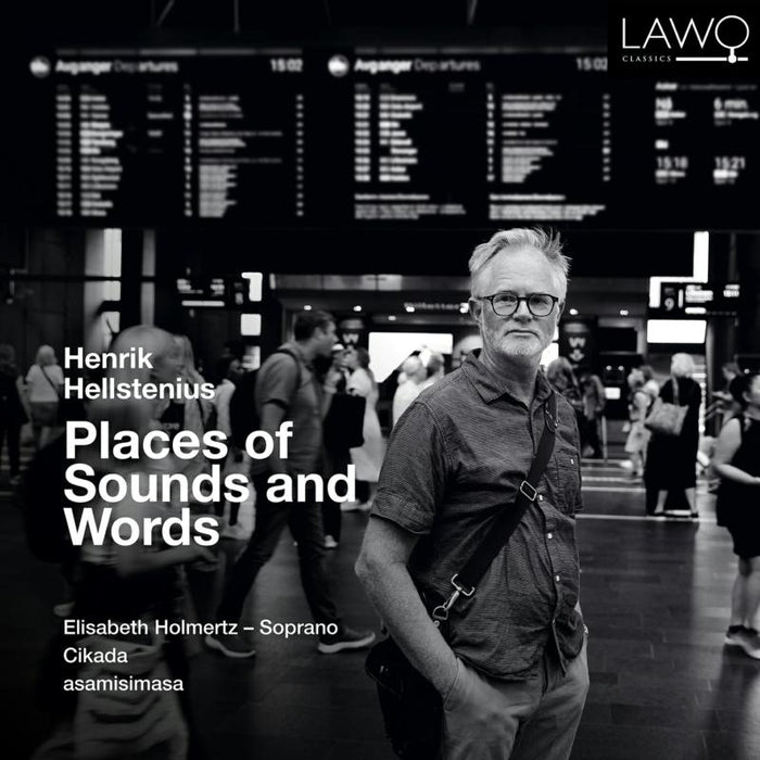 Elisabeth Holmertz; Cikada; asamisimasa - Henrik Hellstenius: Places of Sounds and Words - LWC1244