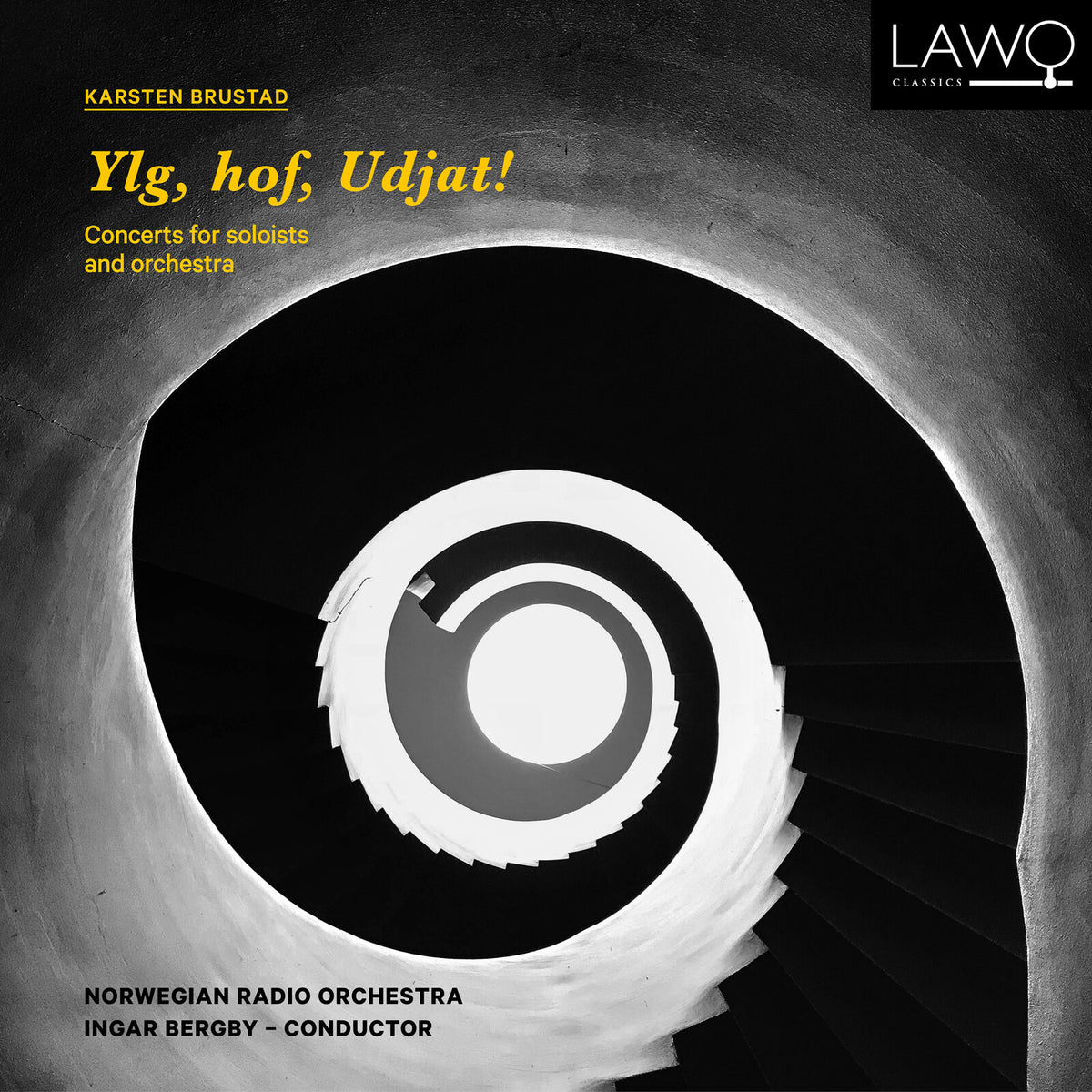 Norwegian Radio Orchestra, Ingar Bergby - Ylg, hof, Udjat! - concerts for soloists and orchestra by Karsten Brustad - LWC1369