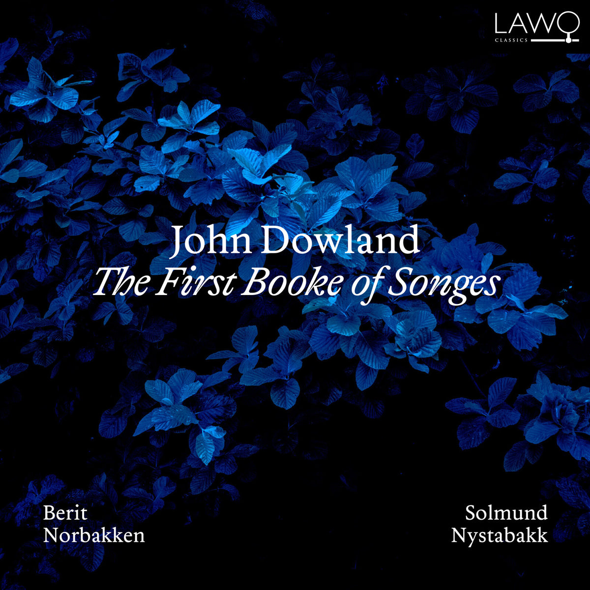 Berit Norbakken; Solmund Nystabakk - John Dowland: The First Booke of Songes - LWC1402