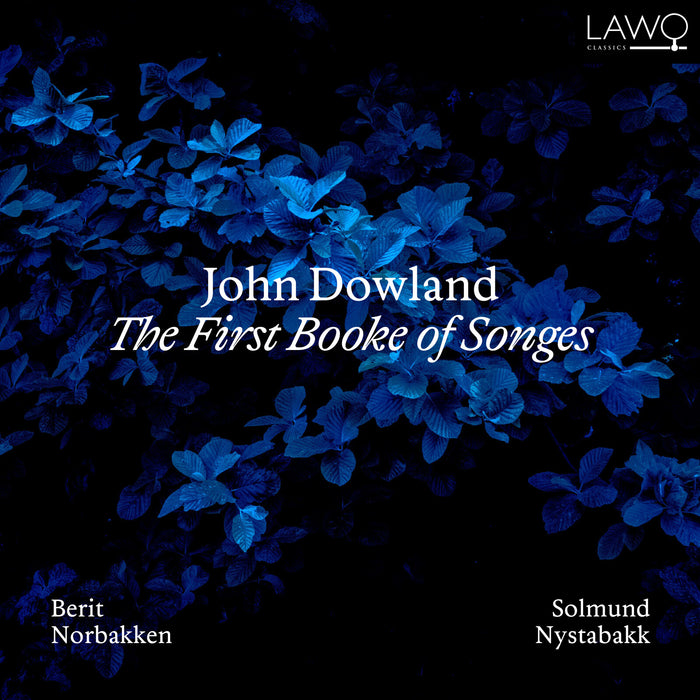 Berit Norbakken; Solmund Nystabakk - John Dowland: The First Booke of Songes - LWC1402
