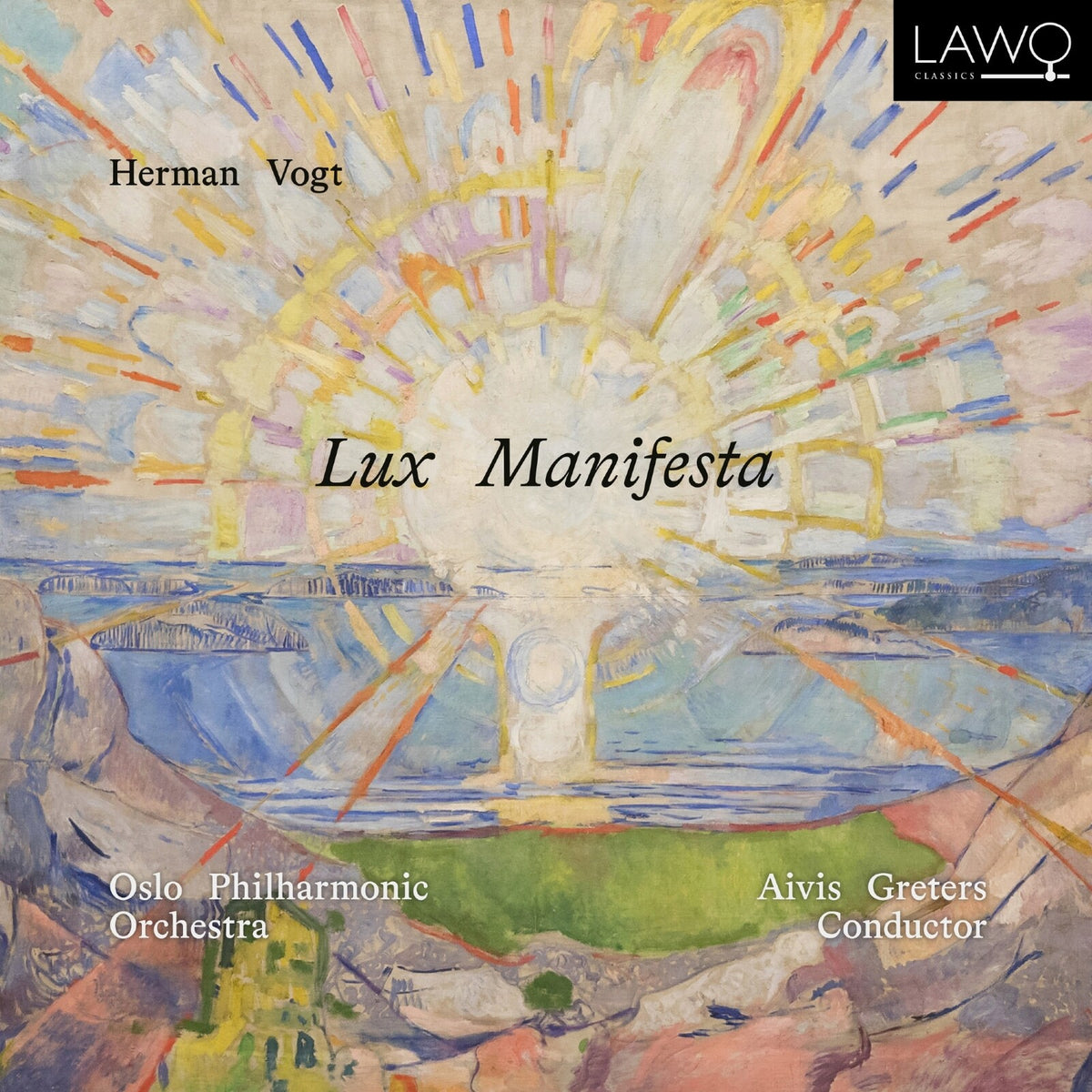 Oslo Philharmonic Orchestra; Aivis Greters - Herman Vogt: Lux Manifesta - LWC1406