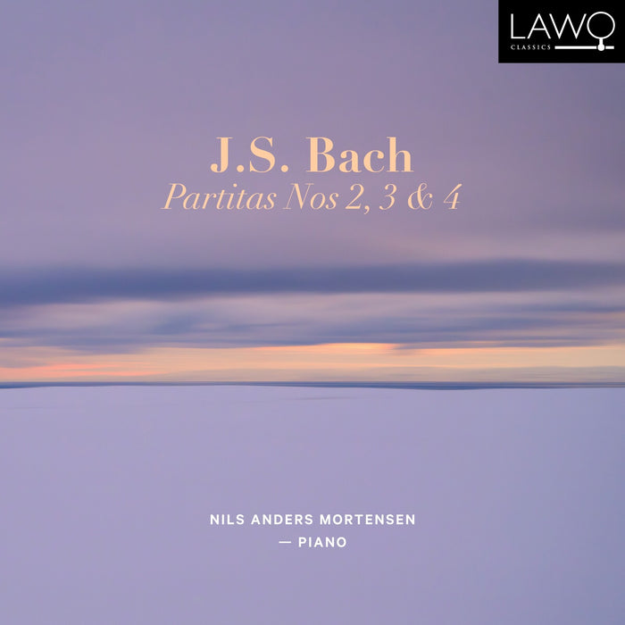 Nils Anders Mortensen - Johann Sebastian Bach: Partitas Nos. 2, 3 and 4 - LWC1438