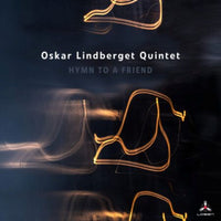 Oskar Lindberget Quintet - Hymn to a Friend - LOS3141