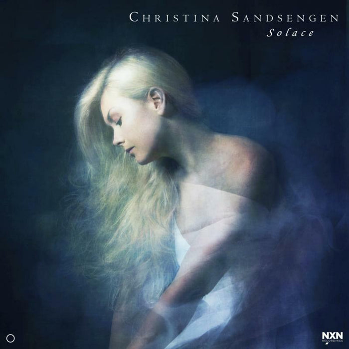 CHRISTINA SANDSENGEN - Christina Sandsengen: Solace - NXN1009
