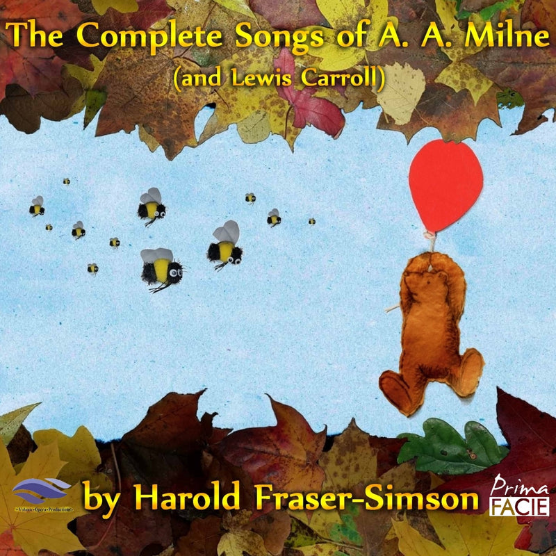 Volante Opera Productions - The Complete Songs of A. A. Milne (and Lewis Carroll) by Harold Fraser-Simson