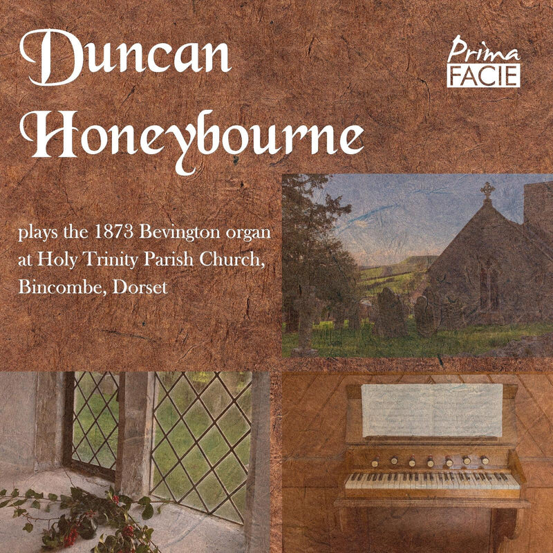 Duncan Honeybourne - Duncan Honeybourne Plays the 1873 Bevington Organ at Holy Trinity Parish Church, Bincombe, Dorset - PFCD220