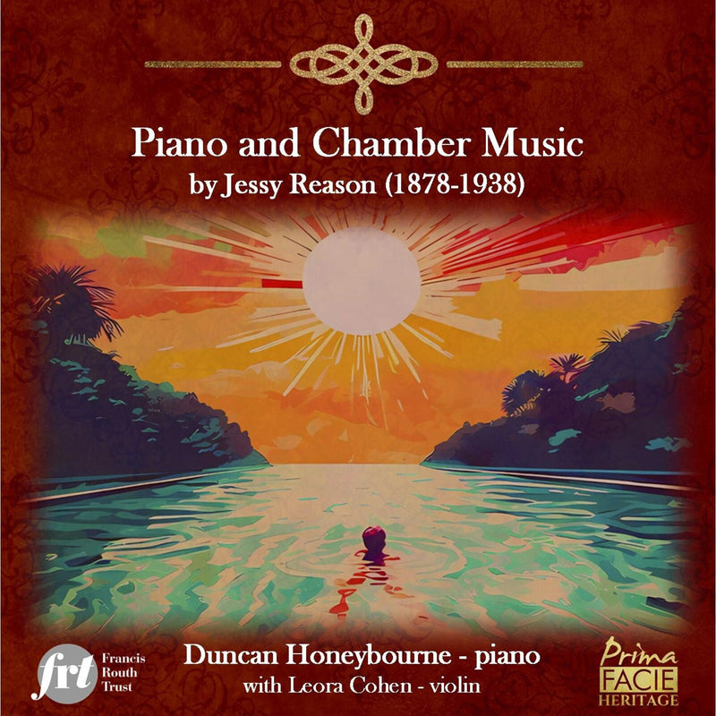 Duncan Honeybourne with Leora Cohen - Piano and Chamber Music by Jessy Reason (1878-1938) - PFCD231