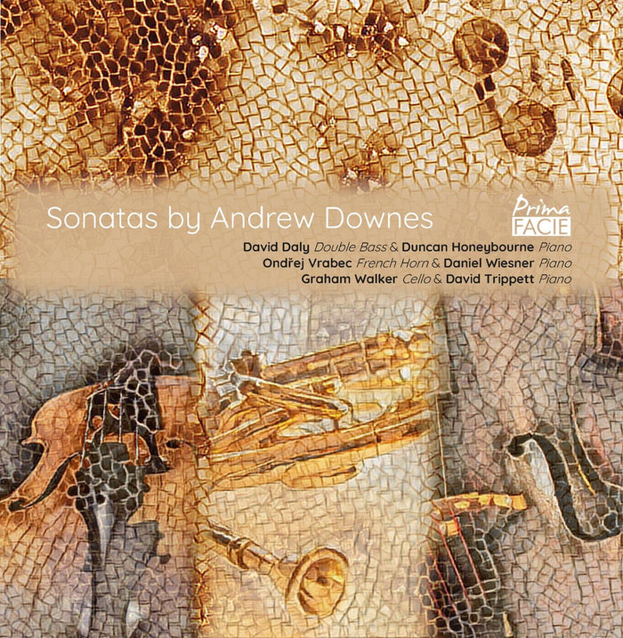 David Daly, Duncan Honeybourne, Ondrej Vrabec, Daniel Wiesner, Graham Walker, David Trippett - Sonatas by Andrew Downes - PFCD241