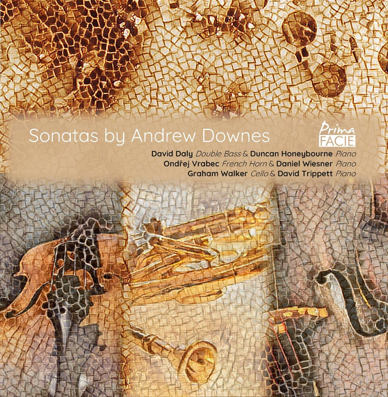 David Daly, Duncan Honeybourne, Ondrej Vrabec, Daniel Wiesner, Graham Walker, David Trippett - Sonatas by Andrew Downes - PFCD241