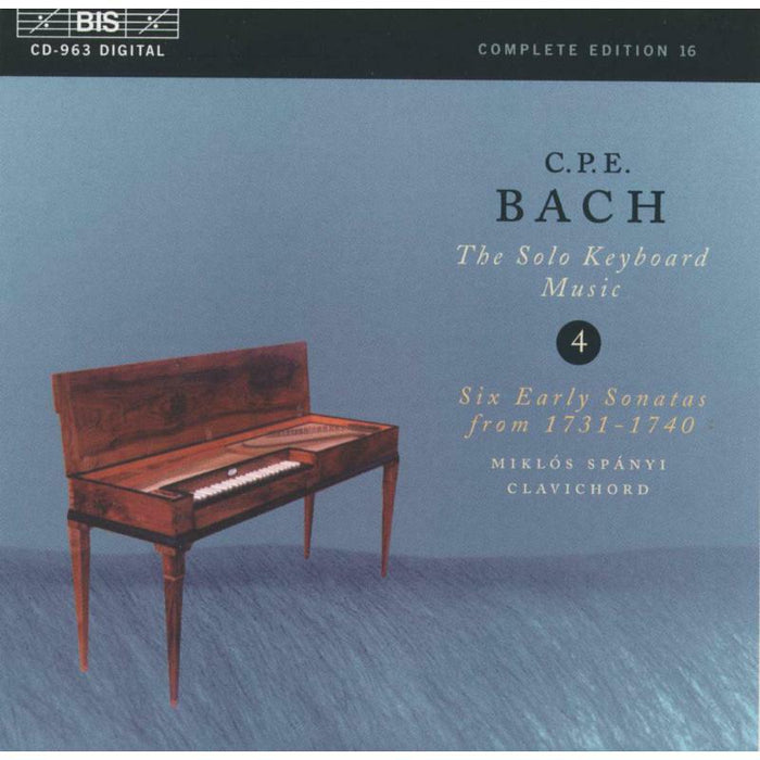 Spanyi, Miklos - CPE Bach: The Solo Keyboard Music, Vol 4 - Six Early Sonatas from 1731-1740 - BISCD963