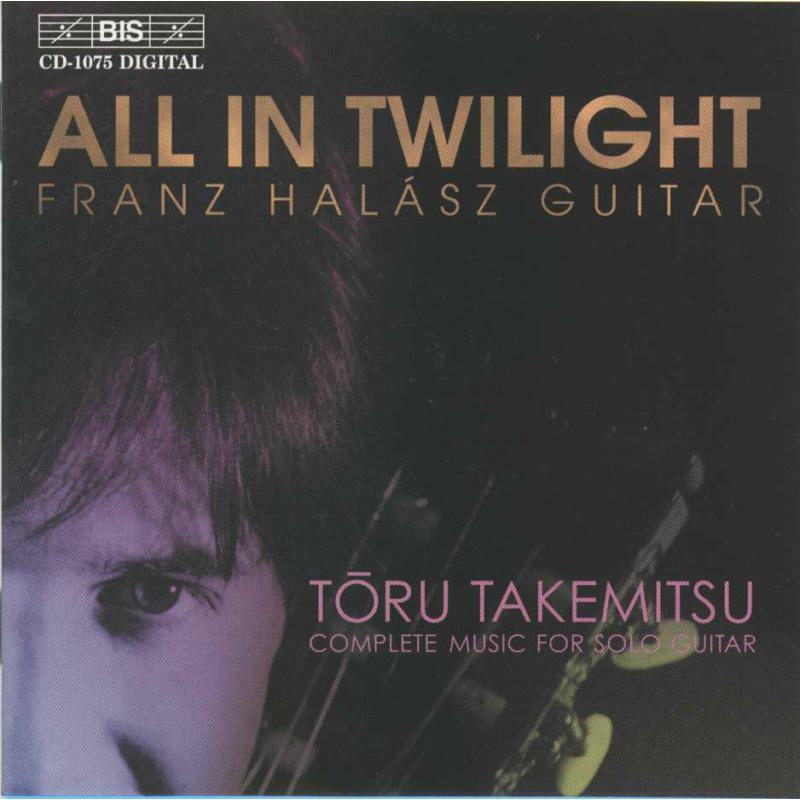Halasz, Franz - TAKEMITSU: ALL IN TWILIGHT - BISCD1075