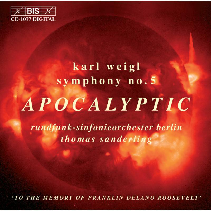 Berlin Radio So - Weigl: Symphony No.5, 'Apocalyptic' - BISCD1077
