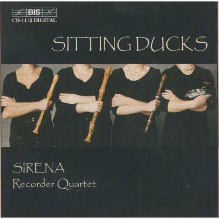 Sirena Recorder Quartet - Sitting Ducks - BISCD1112
