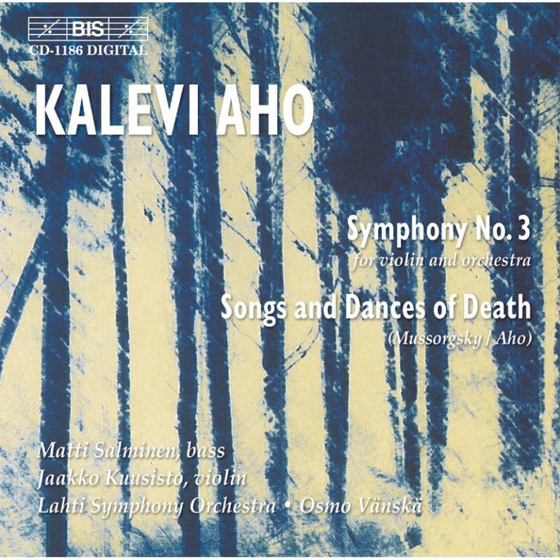 Various - Aho - Symphony No 3, Mussorgsky - Songs and Dances of Dearh - BISCD1186