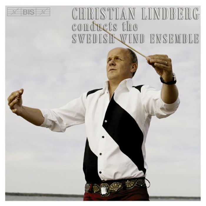 Swedish Wind Ens:Lindberg - Christian Lindberg Conducts the Swedish Wind Ensemble - BISCD1268