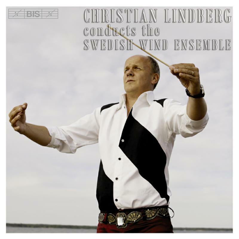 Swedish Wind Ens:Lindberg - Christian Lindberg Conducts the Swedish Wind Ensemble - BISCD1268