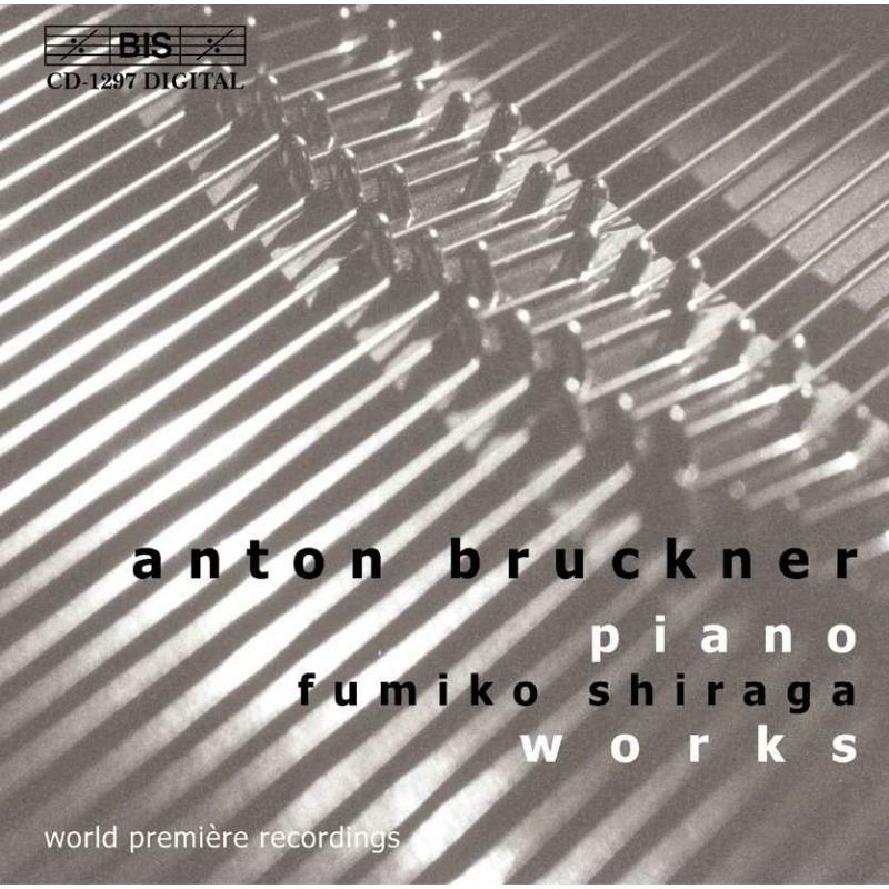 Shiraga, Fumiko - Bruckner - Piano Works - BISCD1297