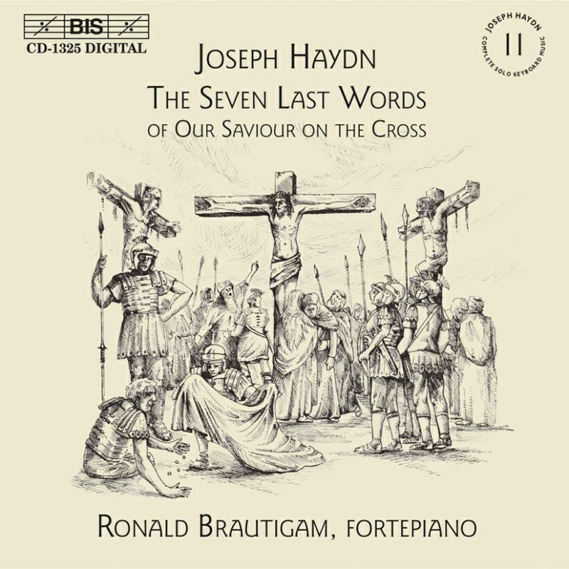 Brautigam - Haydn: Complete Solo Keyboard Music, Vol 11 - The Seven Last Words of Our Saviour on the Cross /Brautigam - BISCD1325