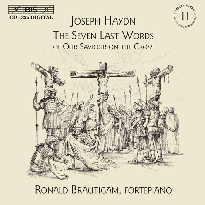 Brautigam - Haydn: Complete Solo Keyboard Music, Vol 11 - The Seven Last Words of Our Saviour on the Cross /Brautigam - BISCD1325