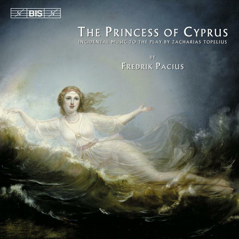 Tapiola Sinf:Jubilate Choir - Pacius - The Princess of Cyprus - BISCD1340