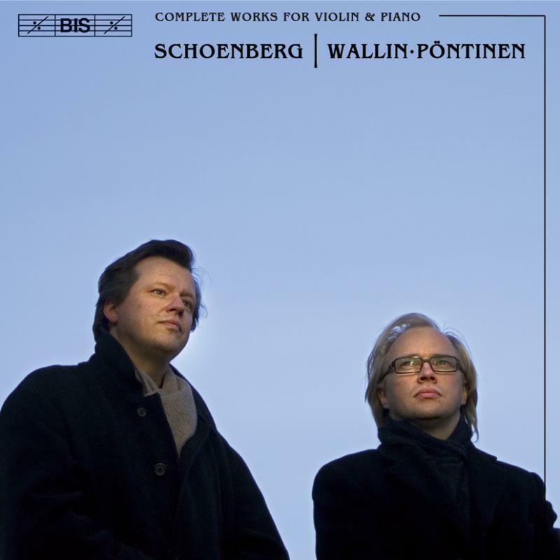 Ulf Wallin:Roland Pontinen - Schoenberg - Complete Works for Violin and Piano - BISCD1407