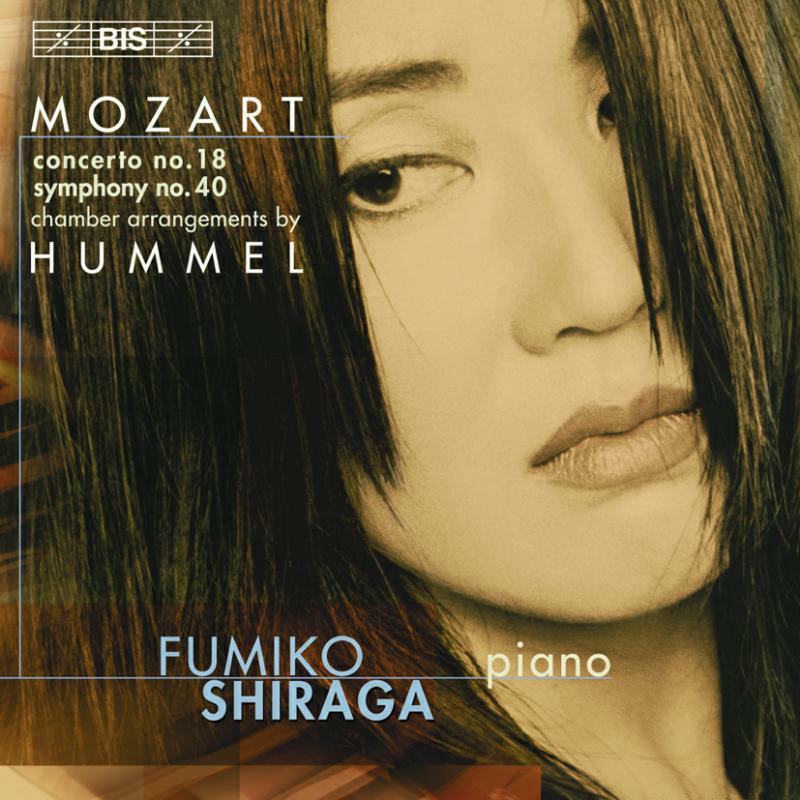 SHIRAGA:WIESE:CLEMENTE:BENYI - Mozart - Piano Concerto No 18, Symphony No 40 - Hummel Arrangements - BISCD1567