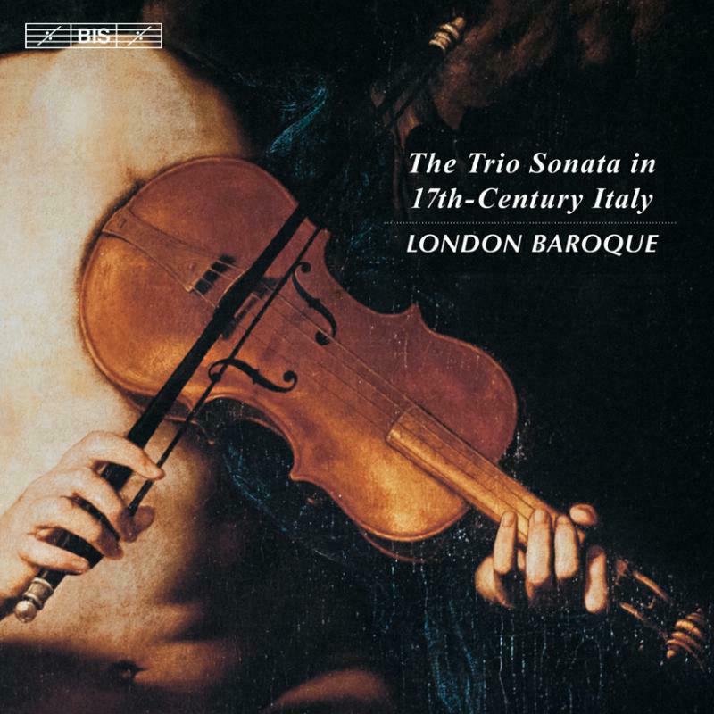 London Baroque - Trio Sonata 17 Century Italy - BIS1795