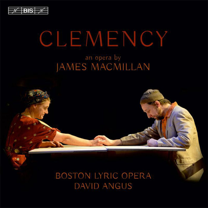 Boston Lyric Opera:Angus - Macmillan: Clemency - BIS2129