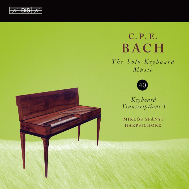 Miklos Spanyi - Carl Philipp Emanuel Bach: The Solo Keyboard Music, Vol. 40 - Keyboard Transcriptions I - BIS2387