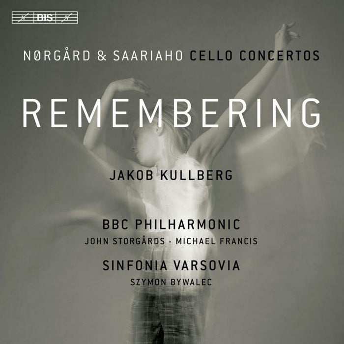 Kullberg/Bbc Phil/Francis - Remembering: N?rg?rd and Saariaho Cello Concertos - BIS2602