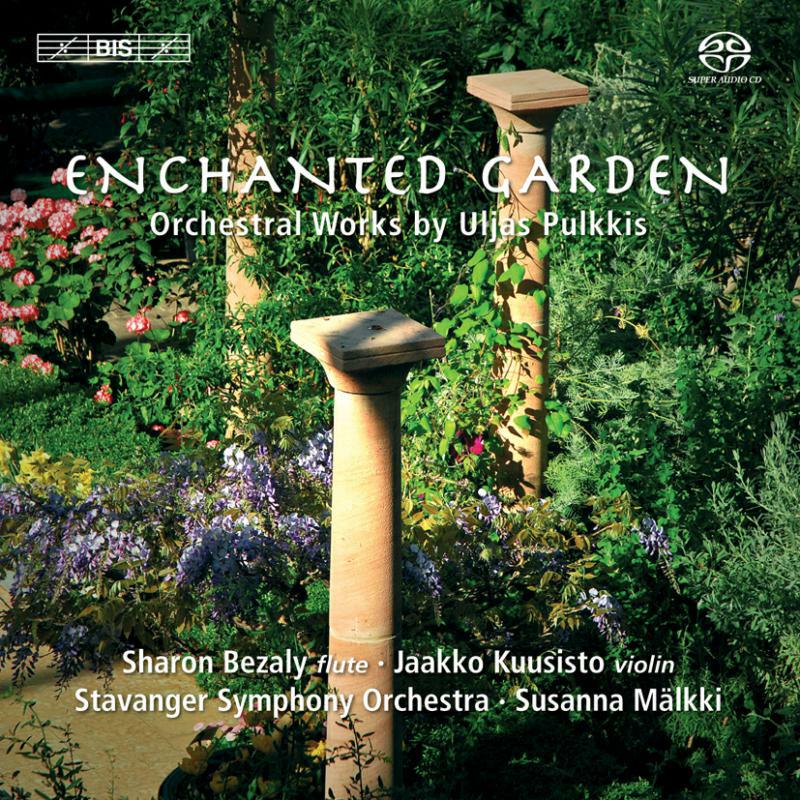 Bezaly:Kuusisto:Malkki:Stavang - Pulkkis - Violin Concerto, 'Enchanted Garden', Flute Concerto - BISSACD1339